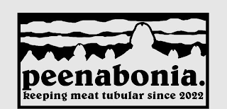 PEENABONIA. KEEPING MEAT TUBULAR SINCE 2022 logo