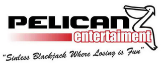 PELICAN ENTERTAINMENT "SINLESS BLACKJACK WHERE LOSING IS FUN" logo