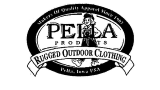 PELLA PRODUCTS RUGGED OUTDOOR CLOTHING MAKERS OF QUALITY APPAREL SINCE 1907 PELLA, IOWA USA logo