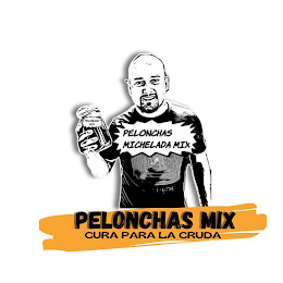 PELONCHAS MIX CURA PARA LA CRUDA PELONCHAS MICHELADA MIX PELONCHAS MIX logo