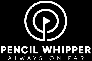 PENCIL WHIPPER ALWAYS ON PAR logo