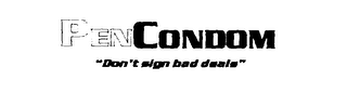 PENCONDOM "DON'T SIGN BAD DEALS" logo