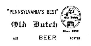 "PENNSYLVANIA'S BEST" OLD DUTCH ALE BEER PORTER PREMIUM BEER SINCE 1852 logo