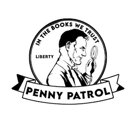 PENNY PATROL IN THE BOOKS WE TRUST LIBERTY logo