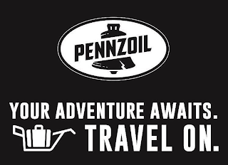 PENNZOIL YOUR ADVENTURE AWAITS. TRAVEL ON. logo