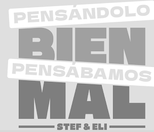 PENSANDOLO BIEN PENSABAMOS MAL STEF & ELI logo