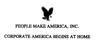 PEOPLE MAKE AMERICA, INC. CORPORATE AMERICA BEGINS AT HOME logo