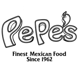 PEPE'S FINEST MEXICAN FOOD SINCE 1962 logo