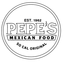 PEPE'S MEXICAN FOOD SO CAL ORIGINAL EST. 1962 logo