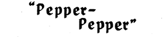 "PEPPER-PEPPER" "TWICE THE PEPPER" logo