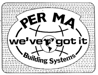 PER MA BUILDING SYSTEMS WE'VE GOT IT logo