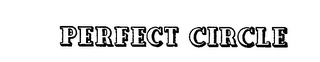 PERFECT CIRCLE