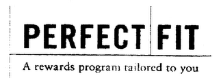 PERFECT FIT A REWARDS PROGRAM TAILORED TO YOU logo