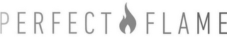 PERFECT FLAME