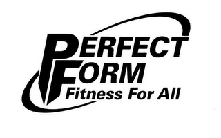 PERFECT FORM FITNESS FOR ALL logo