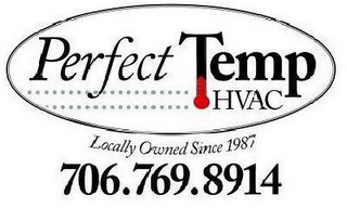PERFECT TEMP HVAC LOCALLY OWNED SINCE 1987 706.769.8914 logo