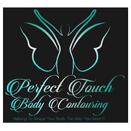 PERFECT TOUCH BODY CONTOURING HELPING TO SHAPE YOUR BODY THE WAY YOU WANT IT logo