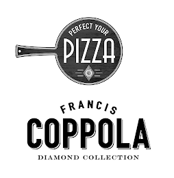 PERFECT YOUR PIZZA CALIFORNIA VINEYARDS FRANCIS COPPOLA DIAMOND COLLECTION logo