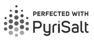 PERFECTED WITH PYRISALT logo