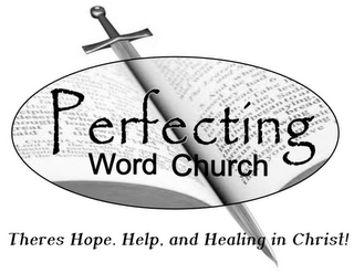 PERFECTING WORD CHURCH THERES HOPE, HELP, AND HEALING IN CHRIST! logo