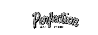 PERFECTION MAR PROOF logo