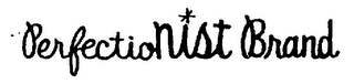 PERFECTIONIST BRAND