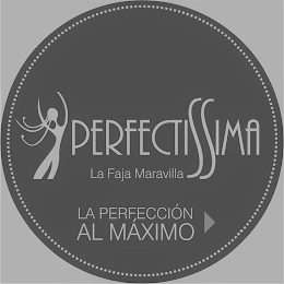 PERFECTISSIMA LA FAJA MARAVILLA LA PERFECCIÓN AL MÁXIMO logo