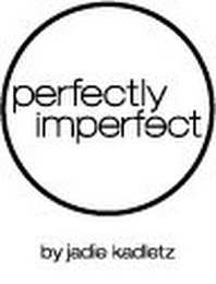 PERFECTLY IMPERFECT BY JADIE KADLETZ logo
