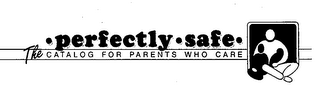 PERFECTLY SAFE THE CATALOG FOR PARENTS WHO CARE logo