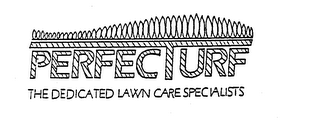 PERFECTURF; THE DEDICATED LAWN CARE SPECIALISTS