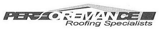 PERFOREMANCE ROOFING SPECIALISTS logo