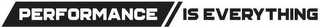 PERFORMANCE IS EVERYTHING logo