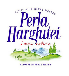 PERLA HARGHITEI LOVES NATURE JEWEL OF MINERAL WATERS NATURAL MINERAL WATER logo