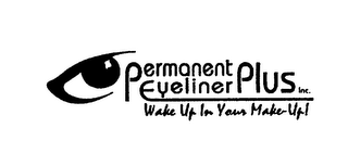 PERMANENT EYELINER PLUS INC. WAKE UP IN YOUR MAKE-UP! logo
