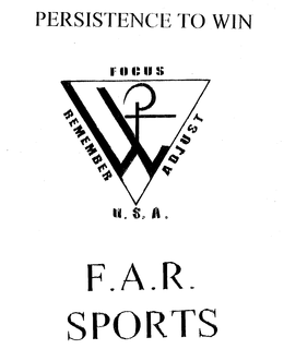 PERSISTENCE TO WIN F.A.R. SPORTS PTW REMEMBER FOCUS ADJUST U.S.A. logo