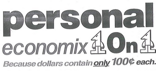 PERSONAL ECONOMIX 1 ON 1 BECAUSE DOLLARS CONTAIN ONLY 100¢ EACH. logo