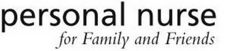 PERSONAL NURSE FOR FAMILY AND FRIENDS logo