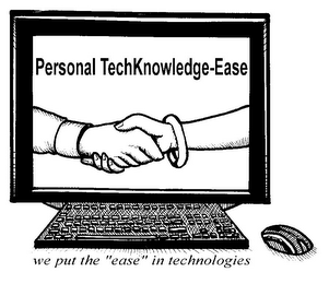 PERSONAL TECHKNOWLEDGE-EASE WE PUT THE "EASE" IN TECHNOLOGIES logo