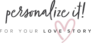 PERSONALIZE IT! FOR YOUR LOVE STORY logo
