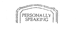 PERSONALLY SPEAKING