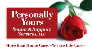 PERSONALLY YOURS SENIOR & SUPPORT SERVICES, LLC MORE THAN HOME CARE ~ WE ARE LIFE CARE ~ logo