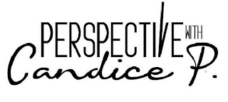 PERSPECTIVE WITH CANDICE P. logo