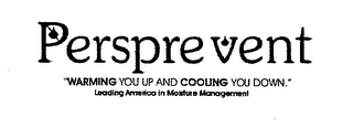 PERSPREVENT "WARMING YOU UP AND COOLING YOU DOWN." LEADING AMERICA IN MOISTURE MANAGEMENT logo