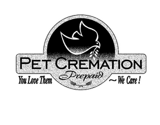 PET CREMATION PREPAID YOU LOVE THEM ~WE CARE! logo