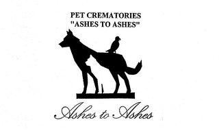 PET CREMATORIES "ASHES TO ASHES" ASHES TO ASHES