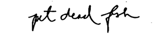 PET DEAD FISH logo