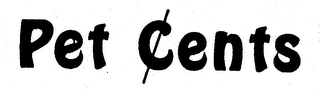 PET ¢ENTS