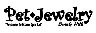 PET JEWELRY BEVERLY HILLS - "BECAUSE PETS ARE SPECIAL" logo