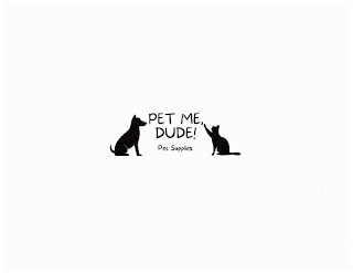 PET ME, DUDE! PET SUPPLIES logo