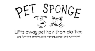 PET SPONGE LIFTS AWAY PET HAIR FROM CLOTHES AND FURNITURE, BEDDING, AUTO INTERIORS, CARPET AND MUCH MORE! logo